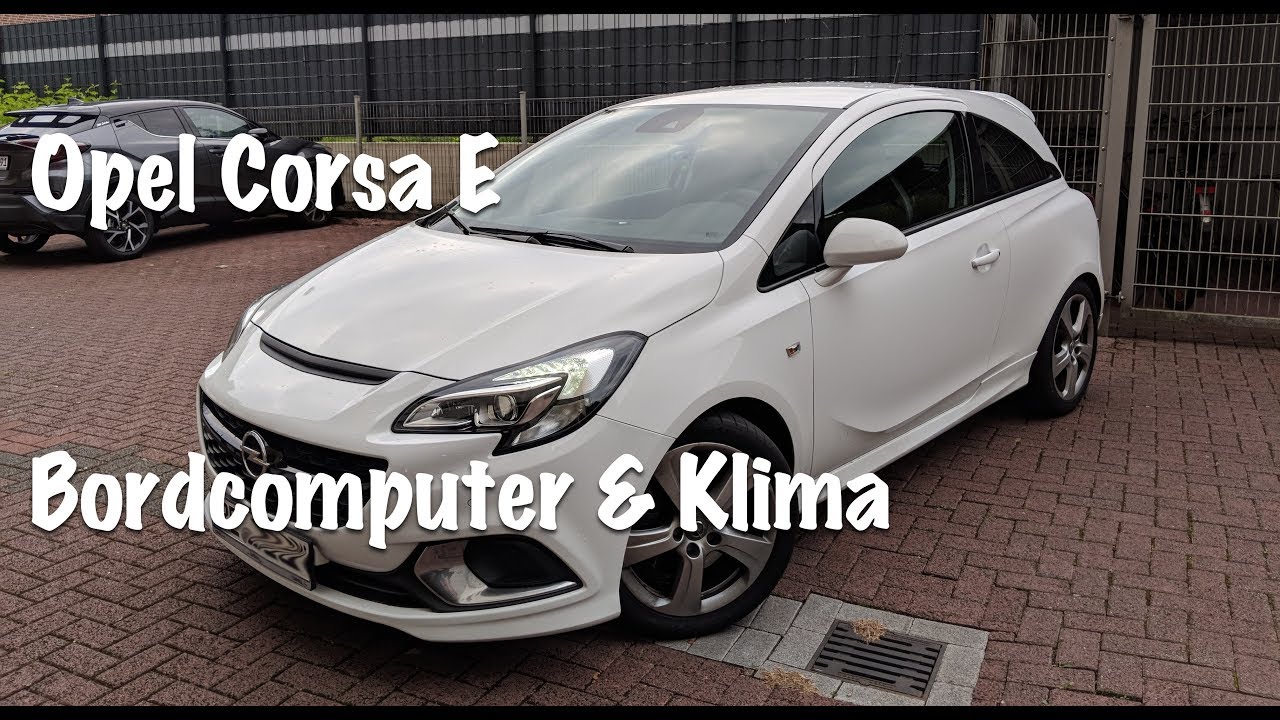 Opel Corsa E - Bordcomputer & Klimatisierung 🚗 ❄️