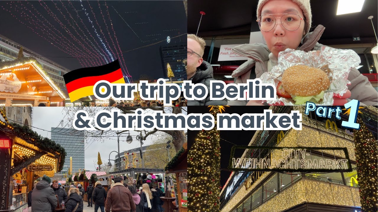 Berlin Vlog Part 1 - Five guys, Glühwein, Currywurst & Christmas market - Germany 2024