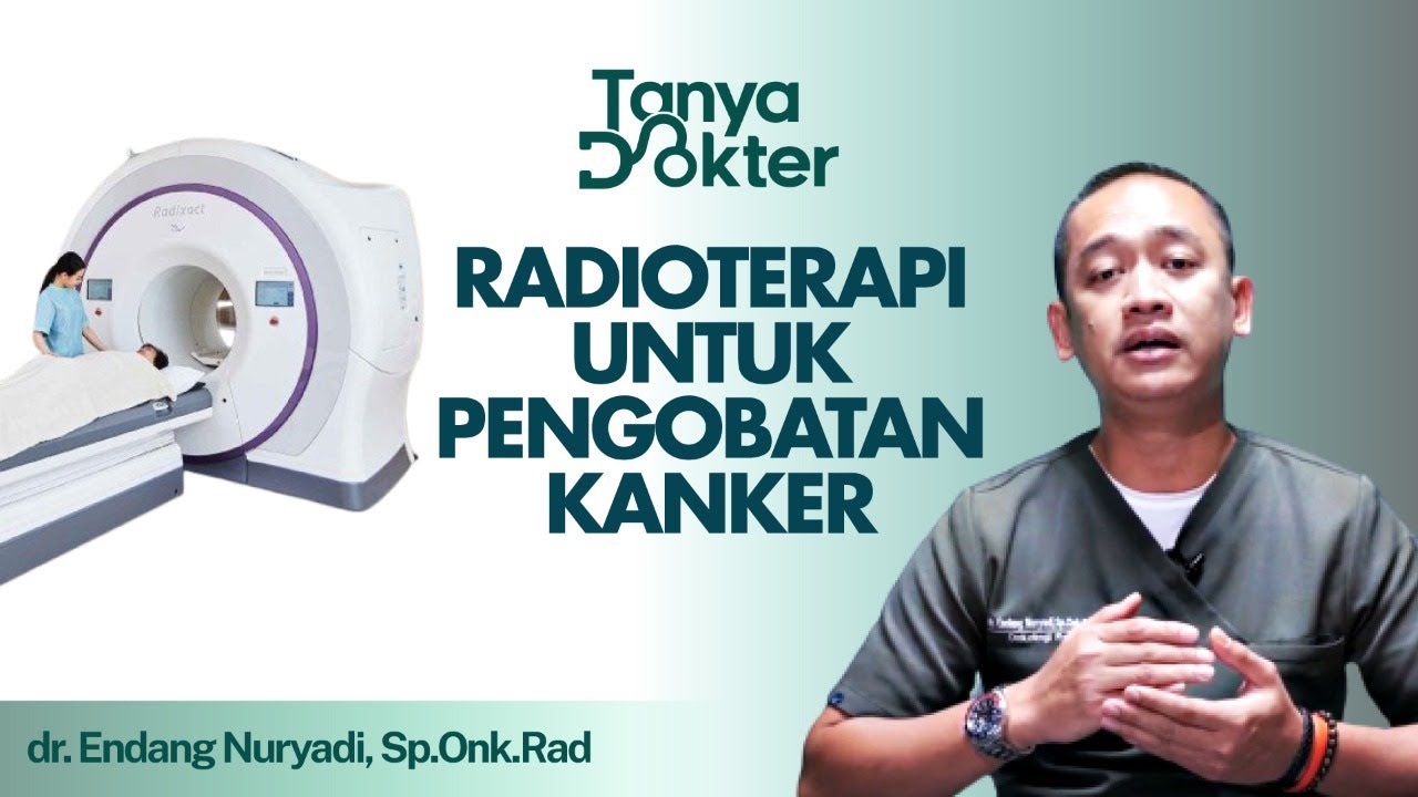 Cara Kerja Radioterapi dan Efek Sampingnya Terhadap Pengobatan Kanker | Kata Dokter #172