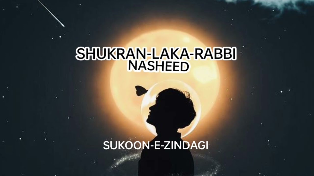 SHUKRAN-LAKA-RABBI   nasheed #nasheed #ramadan #shukran-laka-rabbi