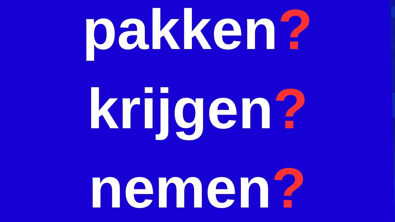 'pakken, krijgen, nemen' fiilerine yakından bakalım!