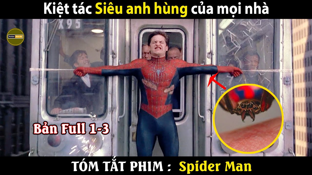 [Review Phim] Người Nhện - Bản Full | Kiệt tác Siêu anh hùng của mọi nhà