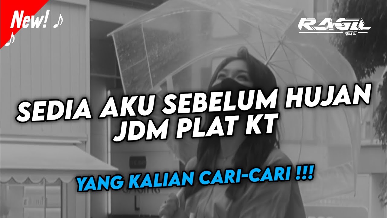 DJ SEDIA AKU SEBELUM HUJAN JDM PLAT KT