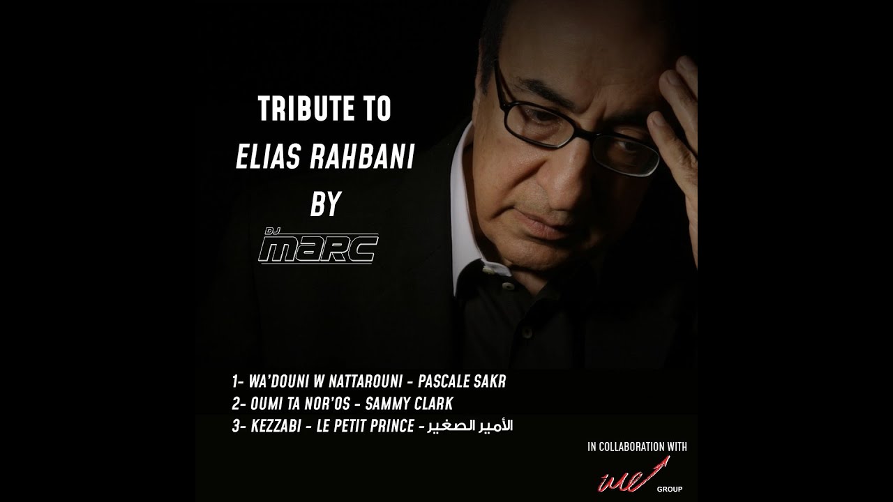 Tribute To Elias Rahbani Remix By DJ MARC