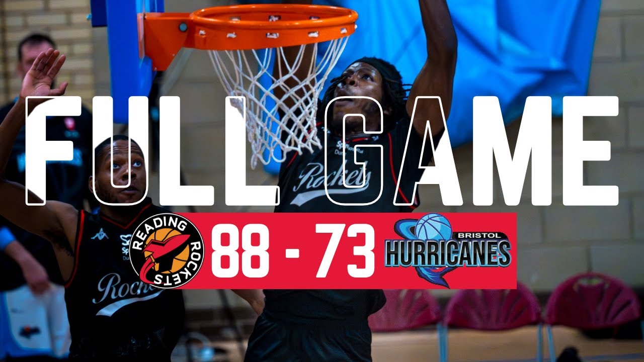 Full Game | Reading Rockets 88-73 Bristol Hurricanes | NBL
