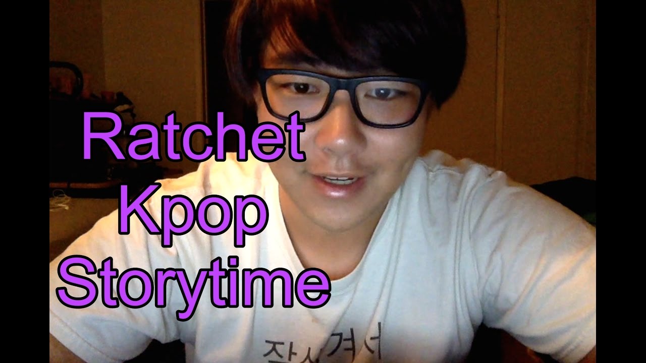 Ratchet Kpop Storytime 7 