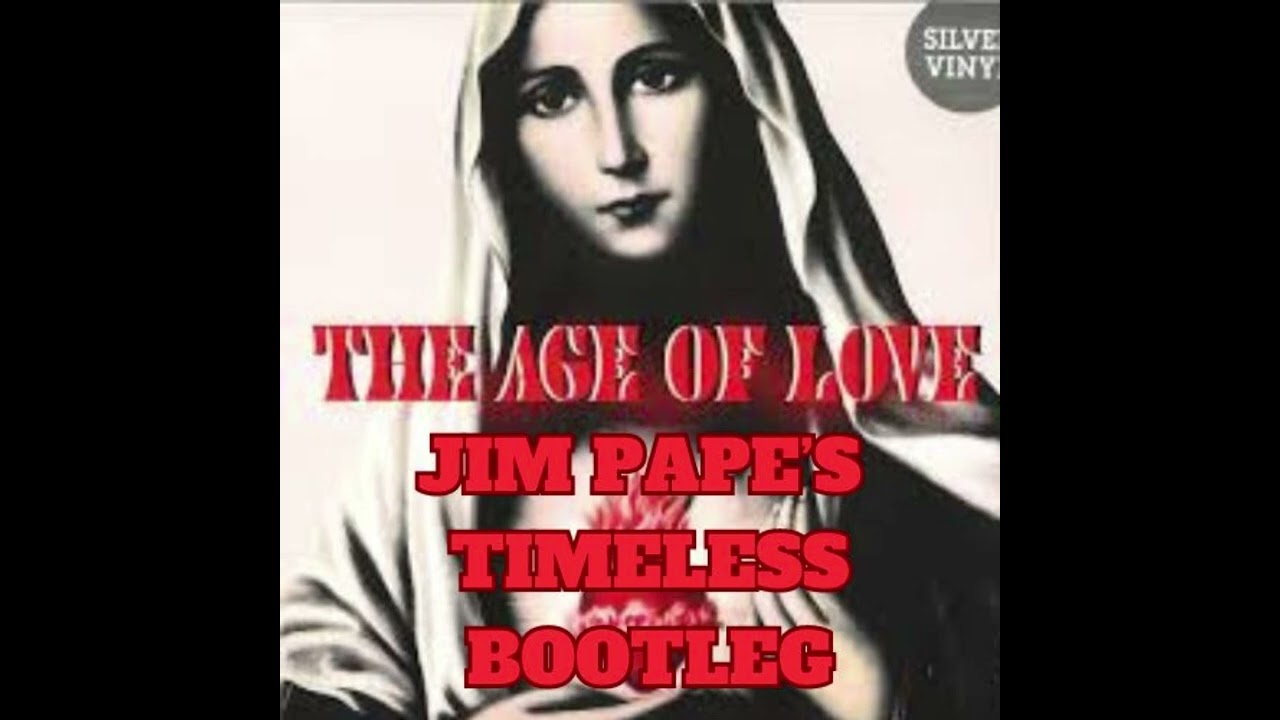 THE AGE OF LOVE - JIM PAPE'S TIMELESS BOOTLEG