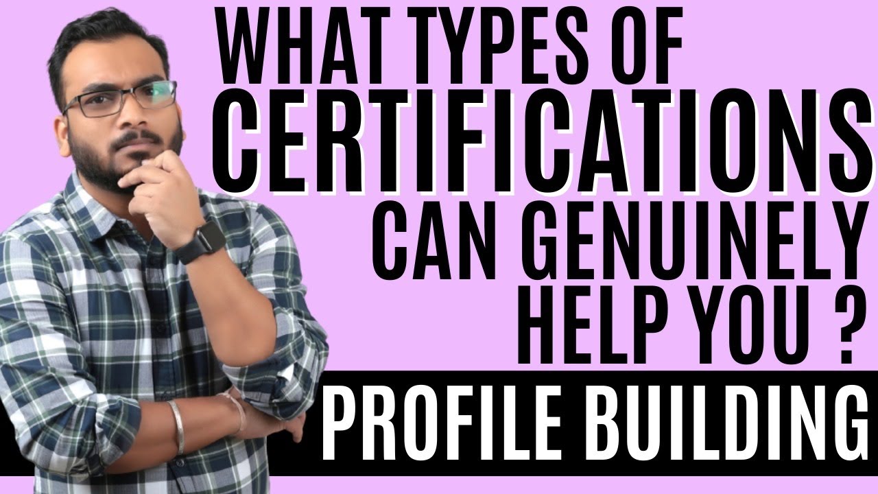 What types of Certifications can genuinely help you? | Dos and Donts of Certifications for Profile