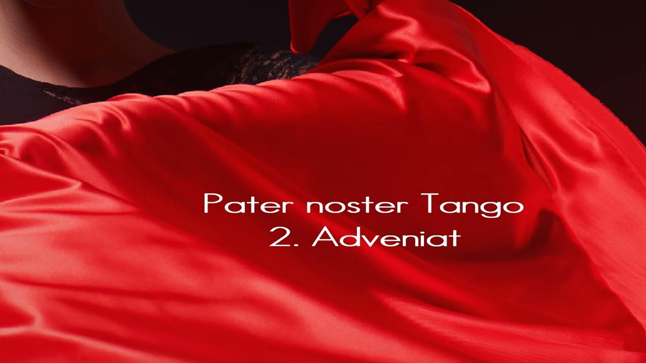 Pater noster Tango  2. Adveniat (Judith Brandenburg)