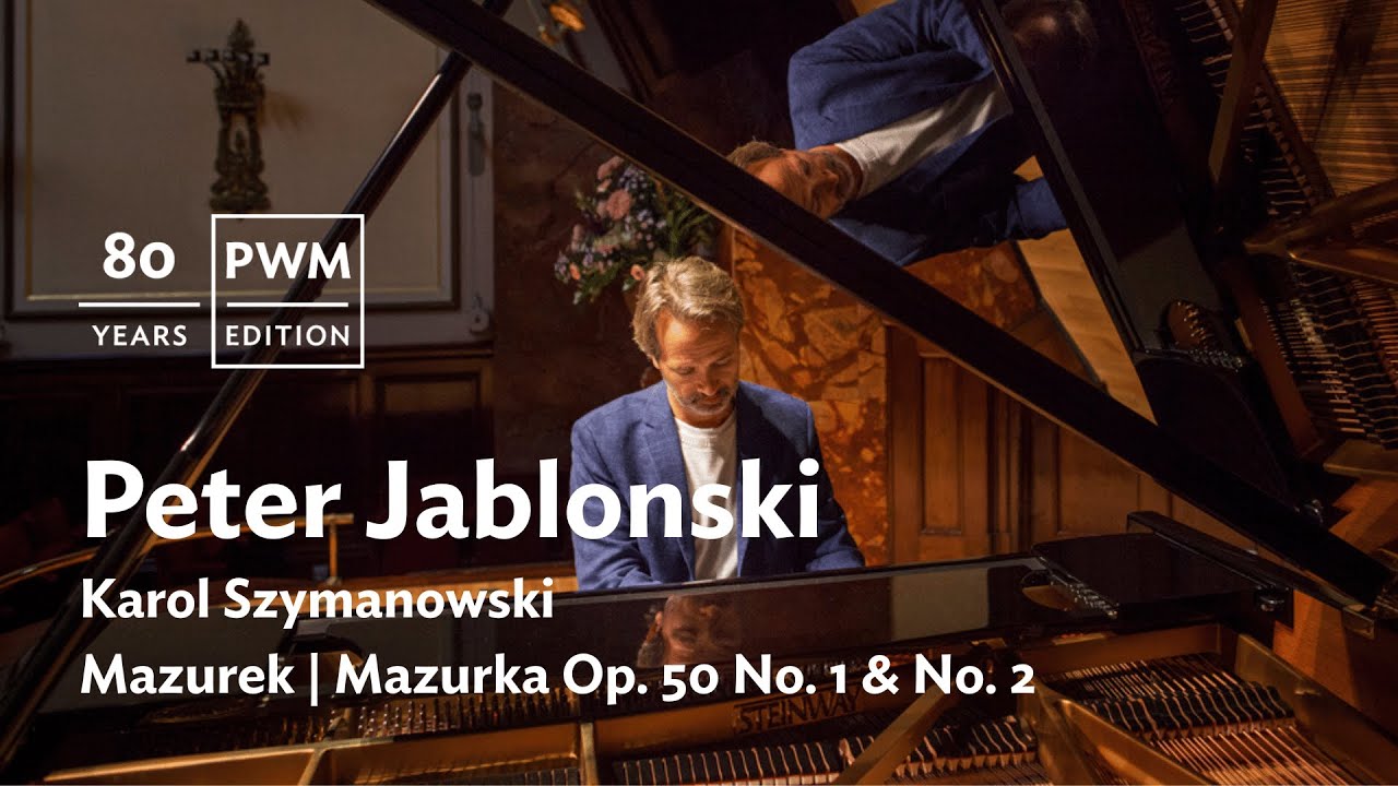 Karol Szymanowski &ndash; Mazurek | Mazurka Op. 50 No. 1 & No. 2 | Peter Jablonski