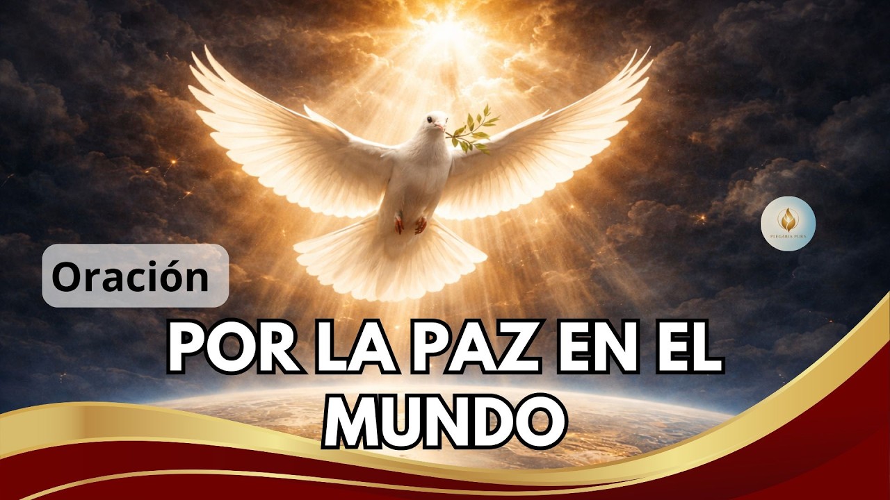 Oración por la Paz en el Mundo y el Cese de la Guerra | Oración Católica
