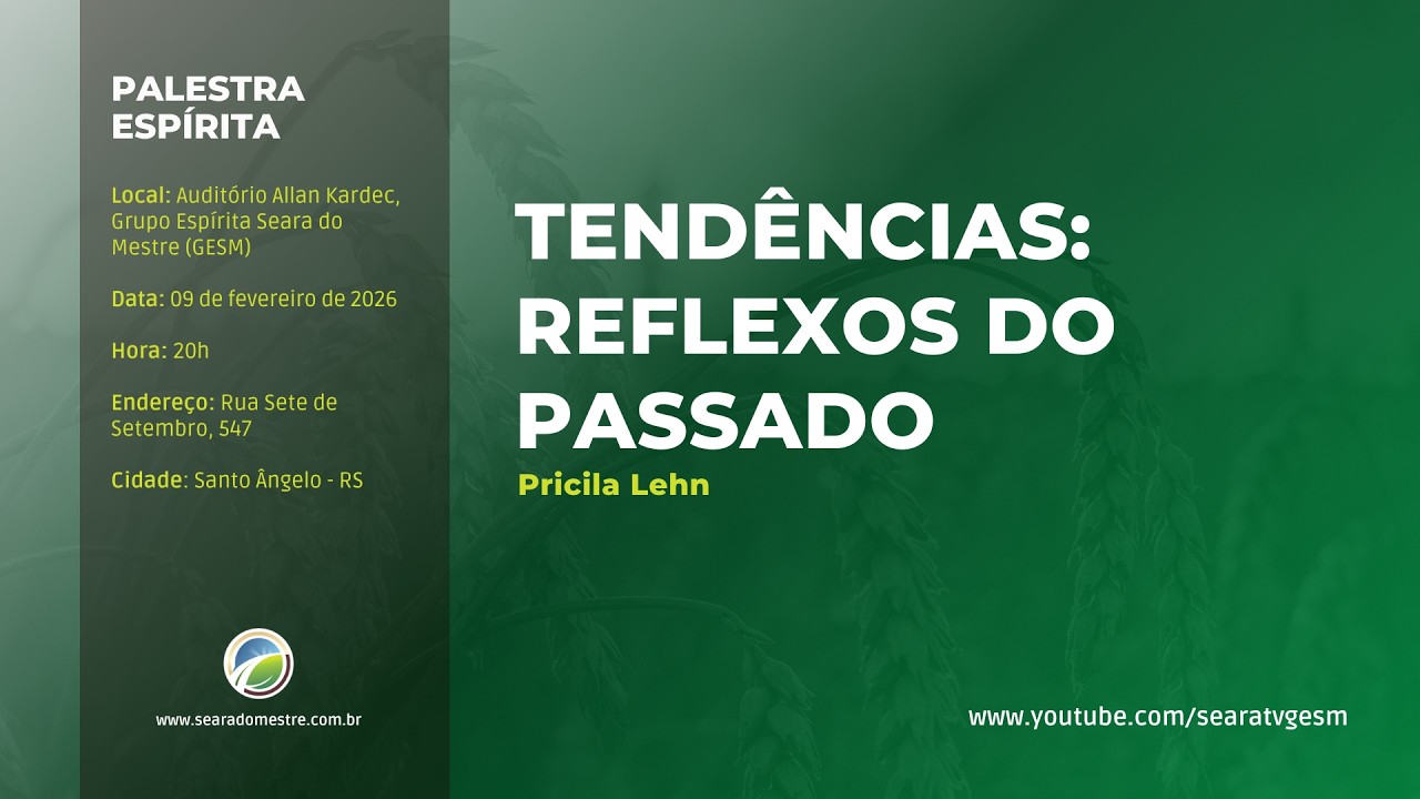 TENDÊNCIAS: REFLEXOS DO PASSADO - Pricila Lehn | Palestra Espírita