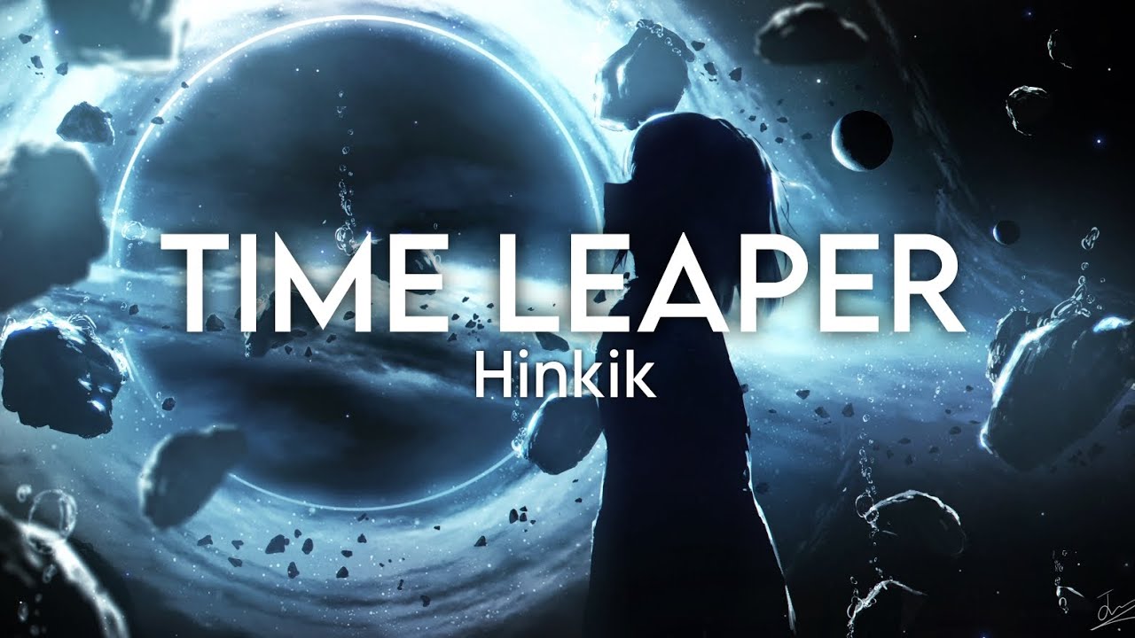 Hinkik - Time Leaper (Slowed & Reverb)