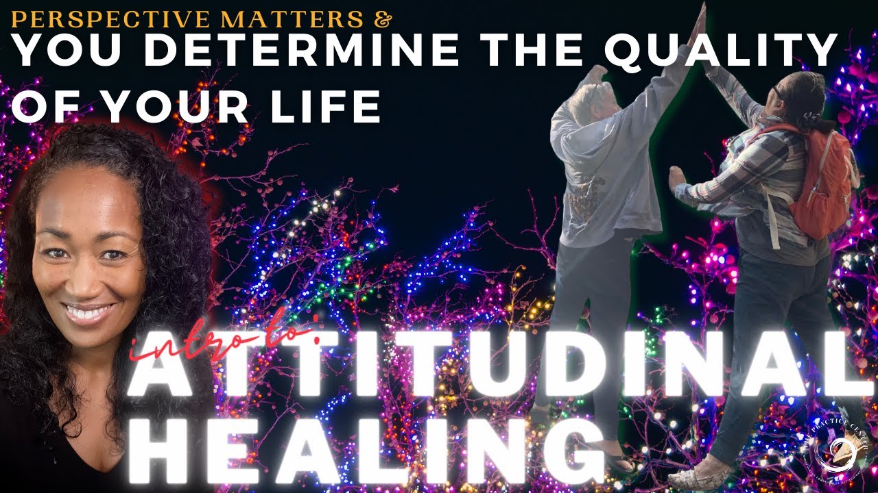 Intro to Attitudinal Healing