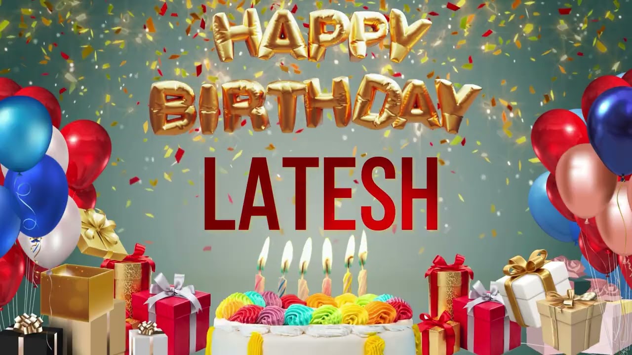 Latesh - Happy Birthday Latesh