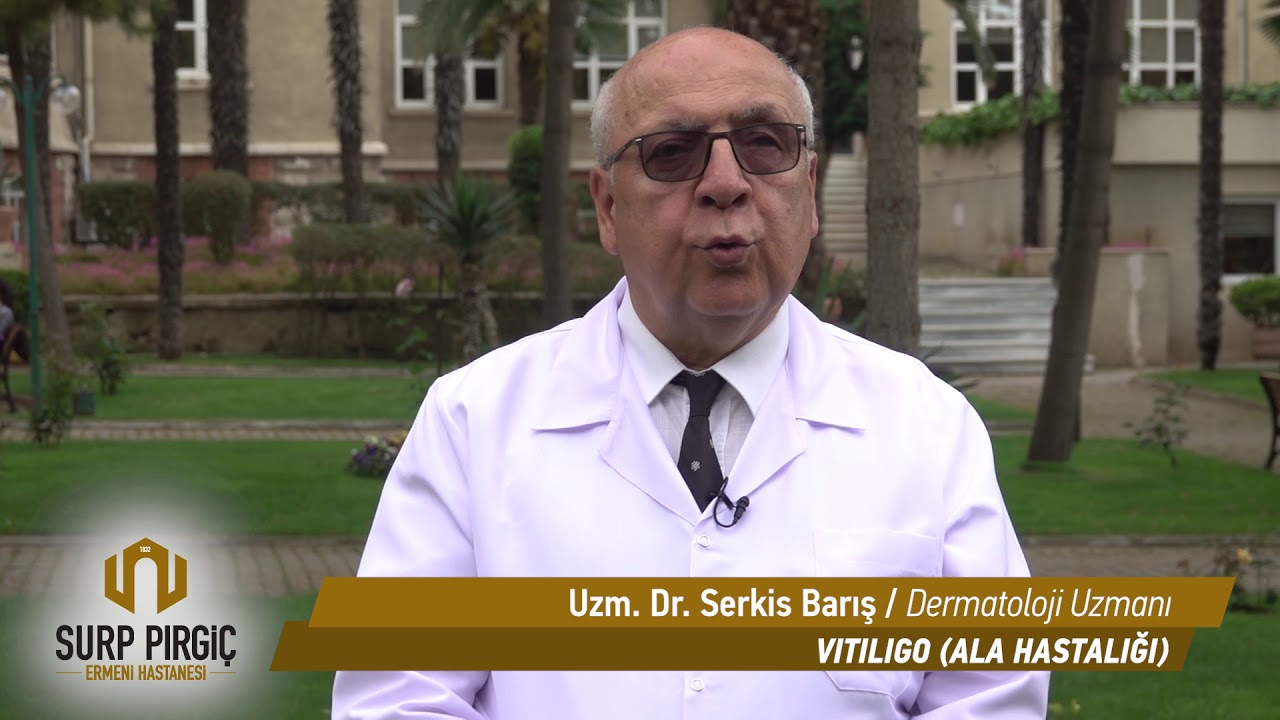 Vitiligo (Ala hastalığı) - Uzm. Dr. Serkis Barış