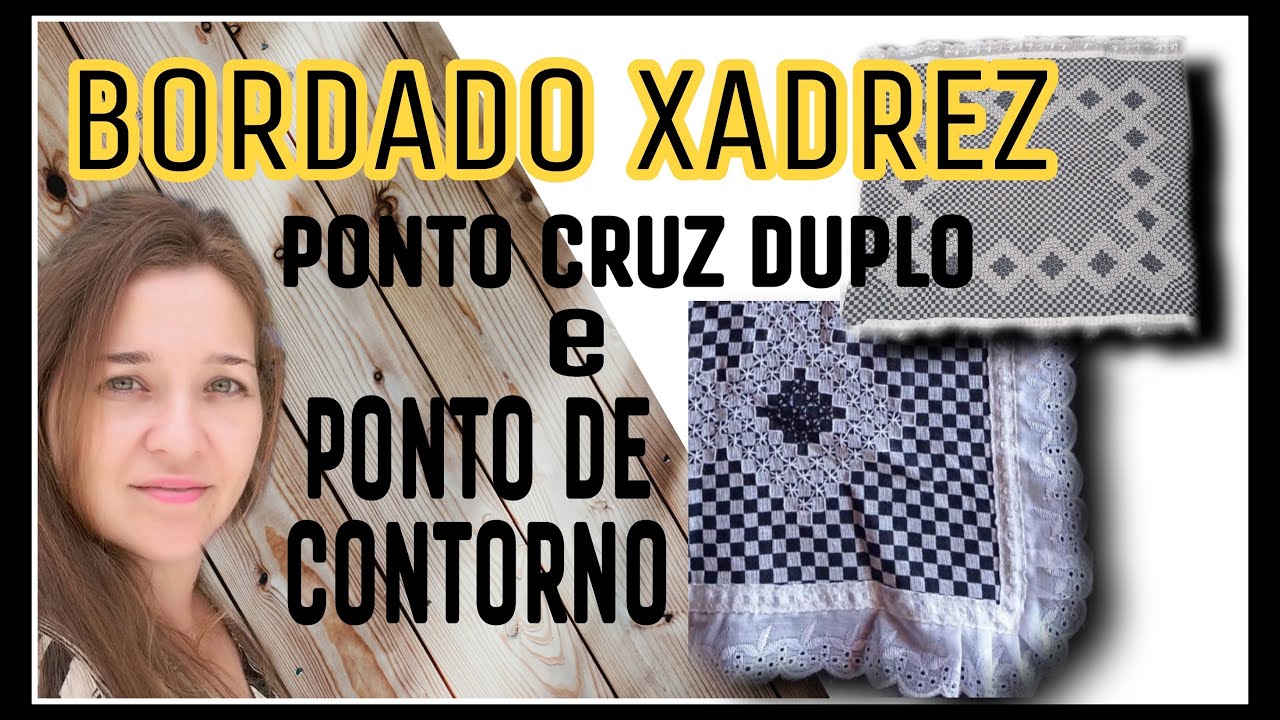 BORDADO XADREZ: Como Bordar Ponto Cruz Duplo e Ponto de Contorno
