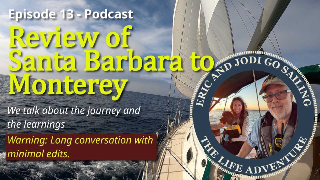 #13 Santa Barbara to Monterey Passage Review Podcast