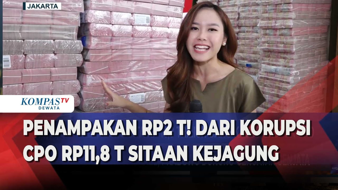 Uang Sitaan Korupsi CPO Capai Rp11,8 Triliun, Kejagung Hanya Pamer Rp2 Triliun