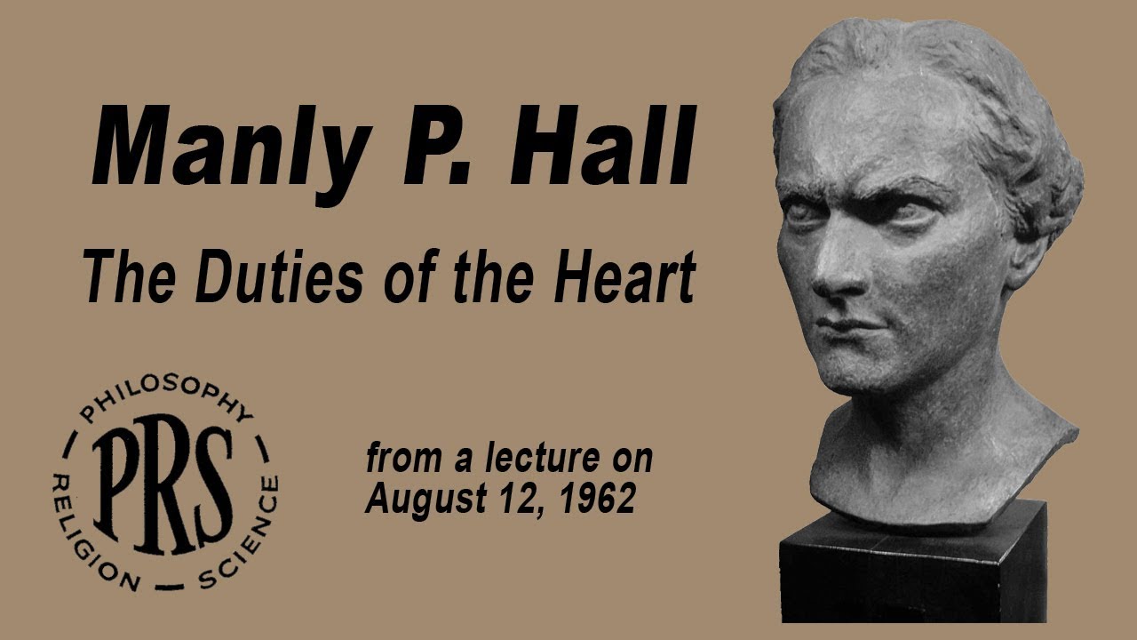 Manly P. Hall: The Duties of the Heart