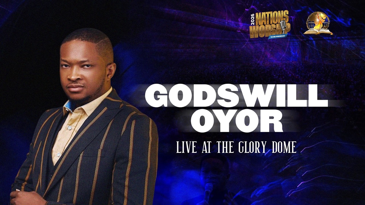 GODSWILL OYOR-NATIONS WORSHIP 2026