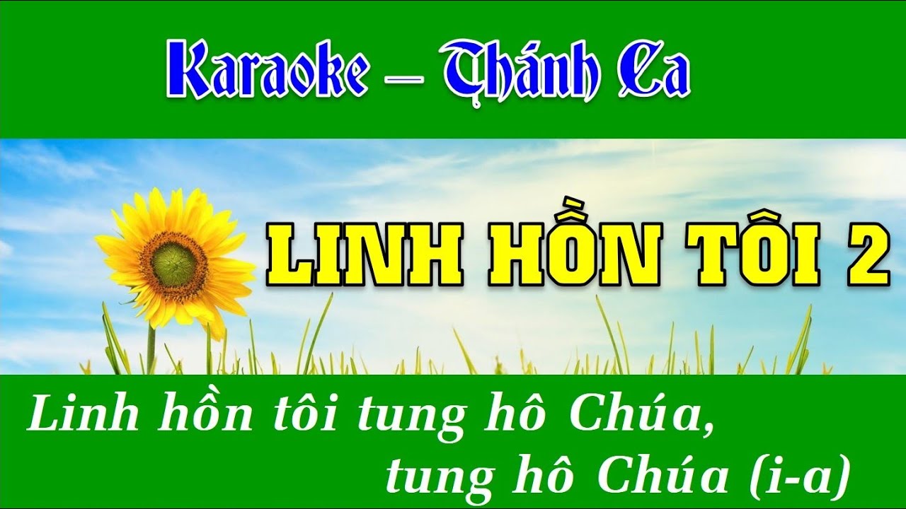 LINH HỒN TÔI TUNG HÔ CHÚA | KARAOKE THÁNH CA | LINH HỒN TÔI 2 | Thánh Ca Magnificat | Lm. Kim Long