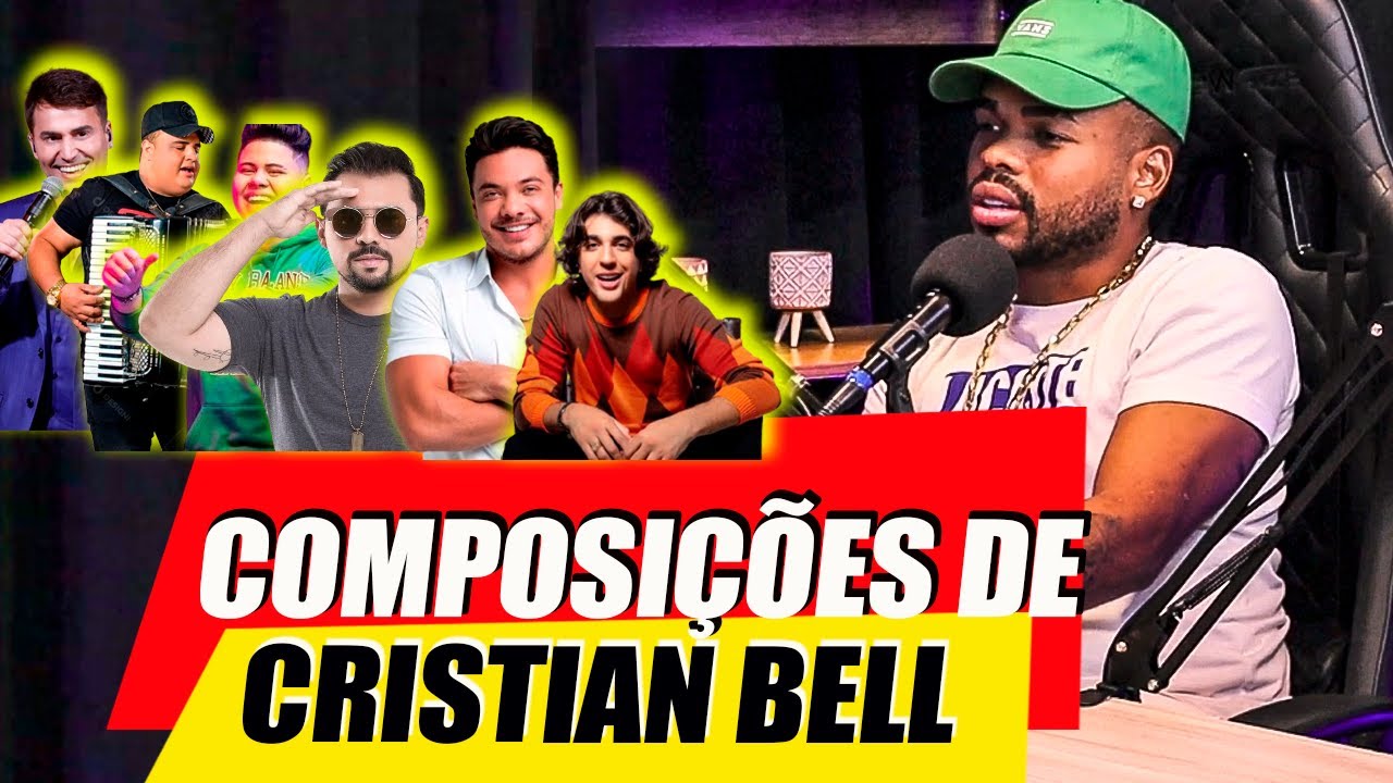 COMPOSIÇÕES DE CRISTIAN BELL QUE VOCÊ NÃO SABIA!