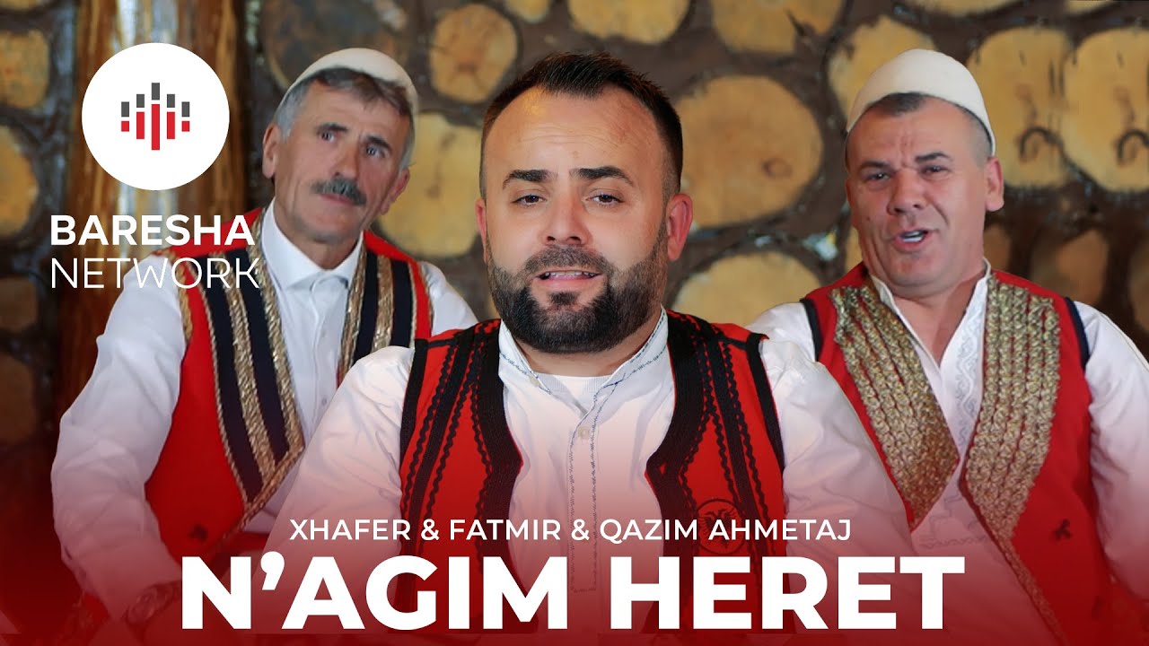 Xhafer & Fatmir & Qazim Ahmetaj - N'AGIM HERET