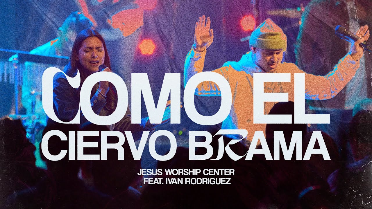 [Vídeo Oficial] Como el Ciervo Brama | Jesus Worship Center Feat. Ivan Rodriguez  (Live)