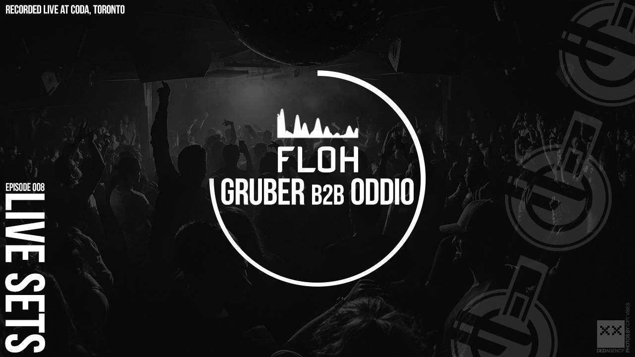FLOH Live Sets 008 - Gruber b2b Oddio [LIVE at Coda, Toronto]