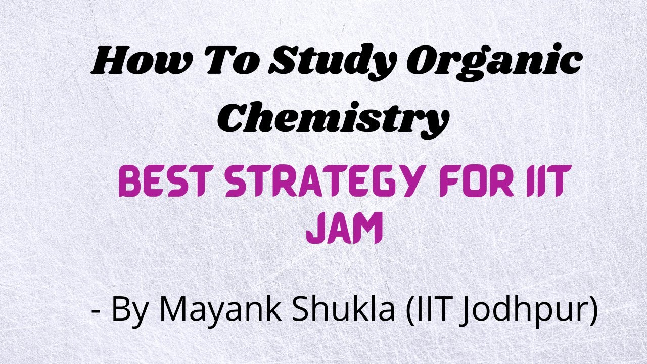 How To Study Organic Chemistry For IIT Jam | IIT Jam Organic Chemistry Syllabus Change 2022|IIT JAM