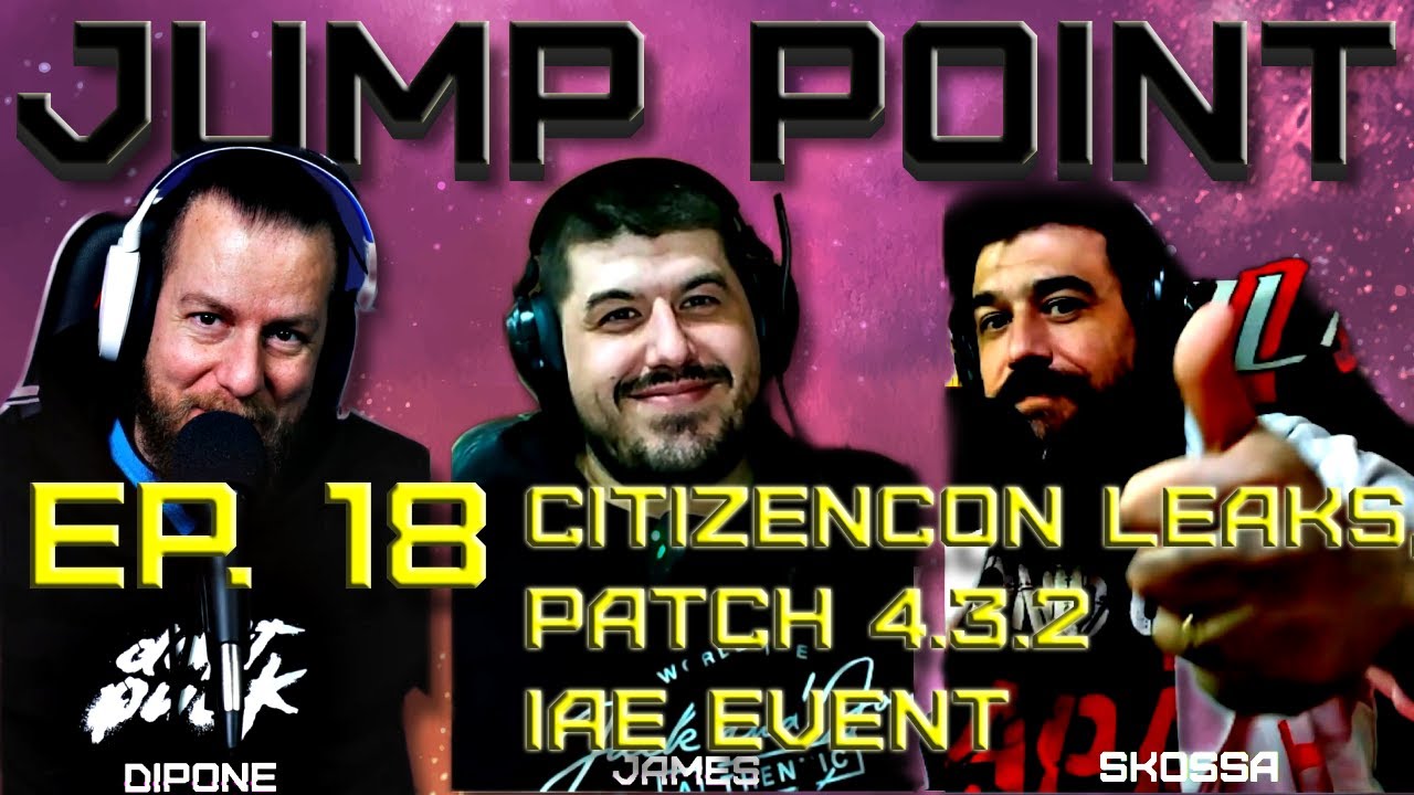 Jump Point Ep. 18 &ndash; Citizencon Leaks, IAE, Performance & Meta attuale | Podcast Star Citizen ITA