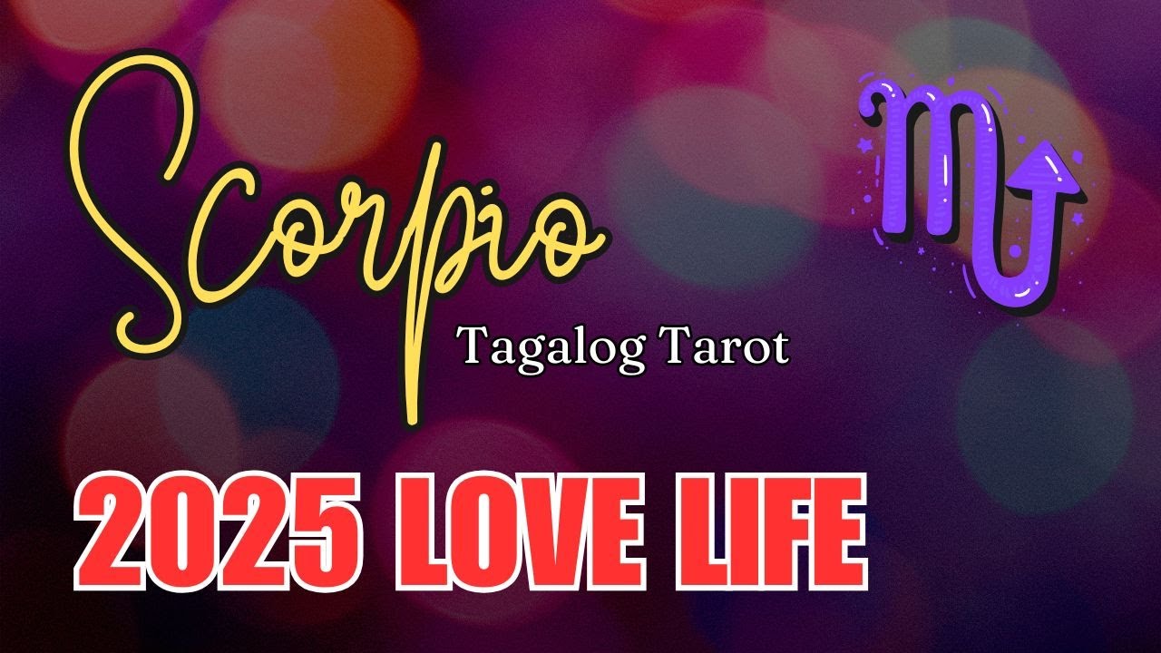 ♏ SCORPIO 2️⃣0️⃣2️⃣5️⃣ LOVE READING 😍 Kapalaran Sa Pag-ibig 💞 Ano'ng Parating? 💗 Tagalog Tarot