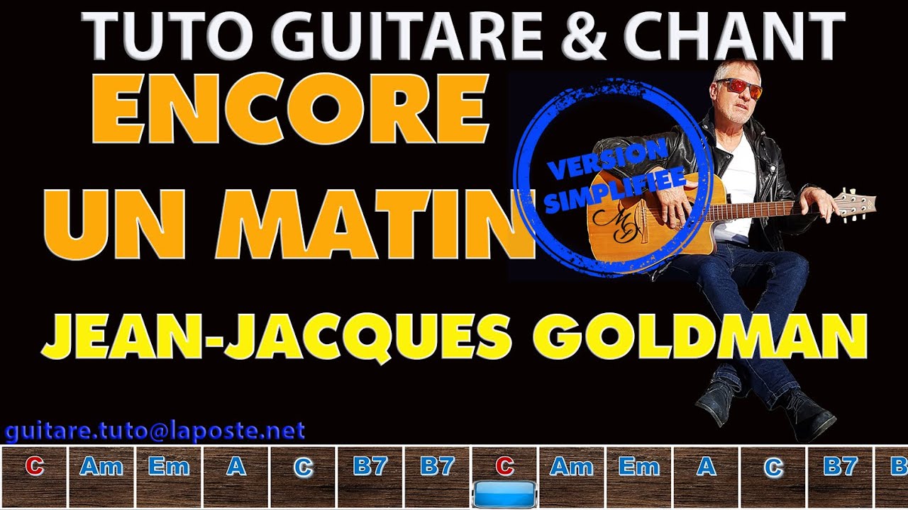 Tuto guitare chant Encore un matin Jean jacques Goldman