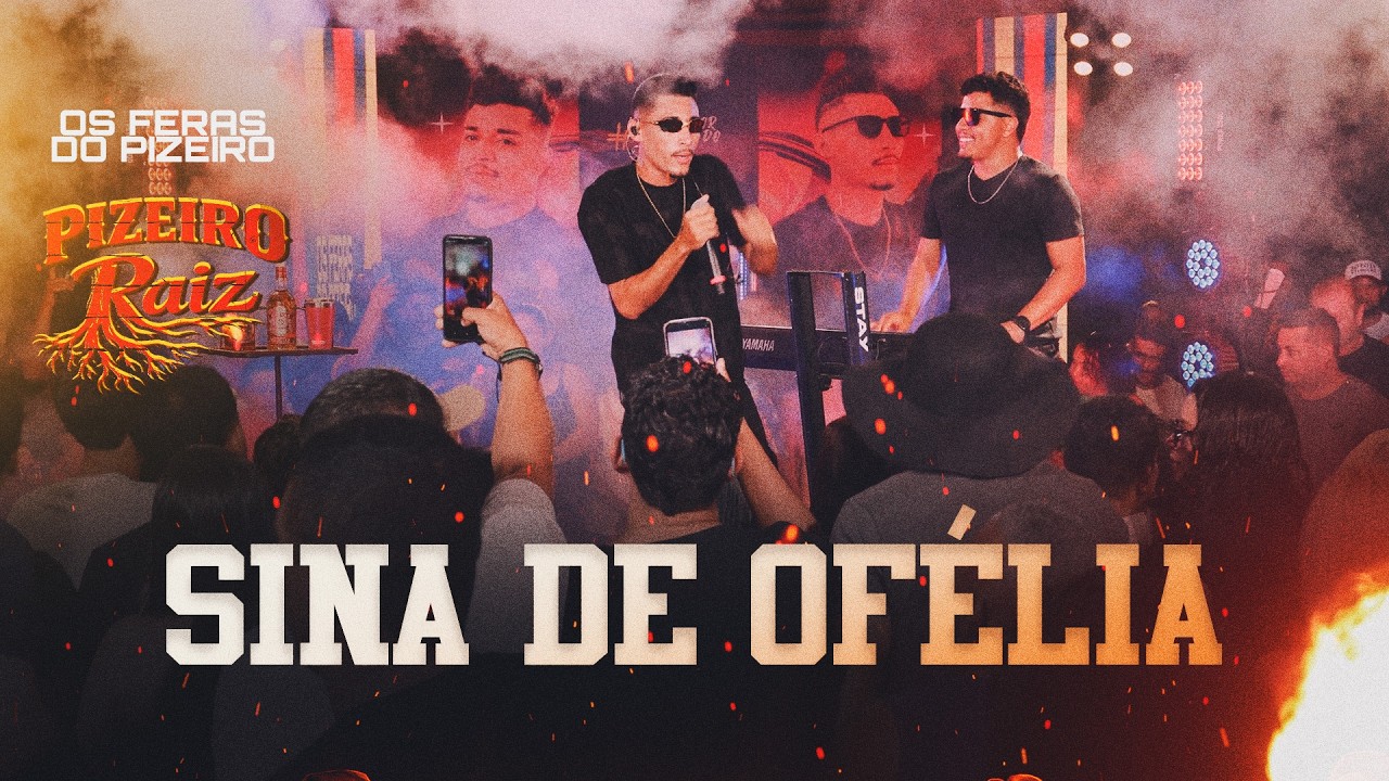 SINA DE OFELIA - Os Feras do Pizeiro (DVD PIZEIRO RAIZ)