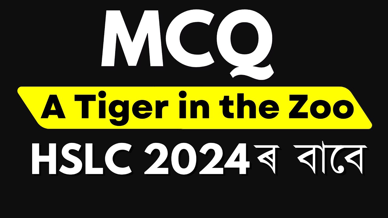 HSLC 2024 ENGLISH MCQ Questions Important English A Tiger in the Zoo MCQ SEBA Class 10