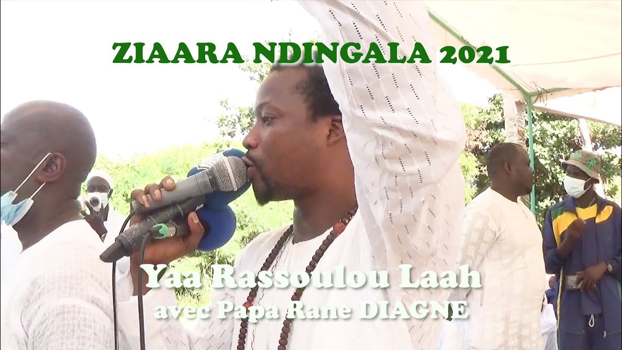 ZIAARA NDINGALA 2021 : Yaa Rassoulou Laahi avec Papa Rane DIAGNE