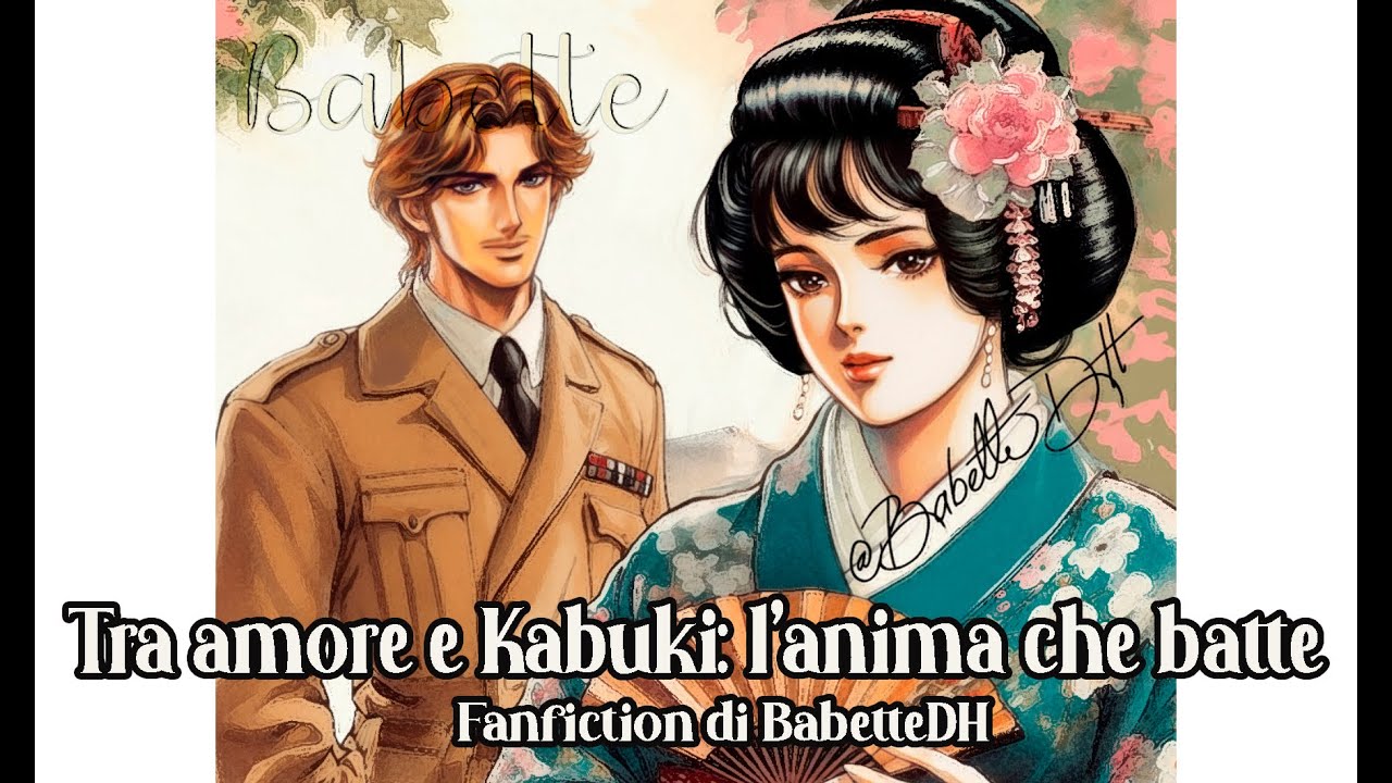 Tra amore e Kabuki: l&rsquo;anima che batte  Capitolo 2_Fanfiction di Babette Humbert