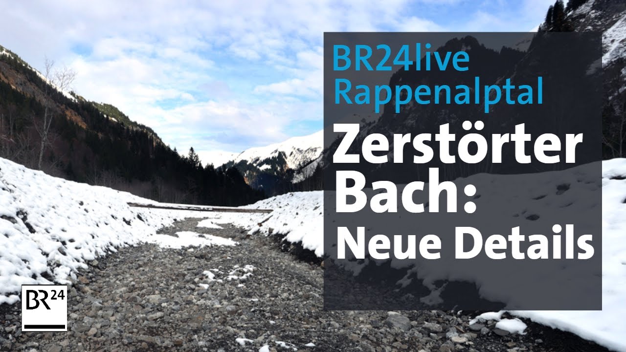 Neue Details zur Umweltzerstörung im Rappenalptal | BR24live