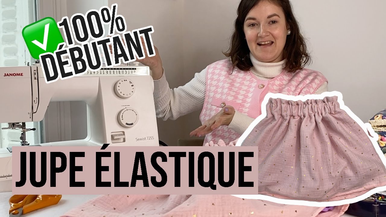TUTO JUPE ÉLASTIQUE (avec doublure) - MA PREMIÈRE COUTURE À LA MACHINE À COUDRE (débutant)