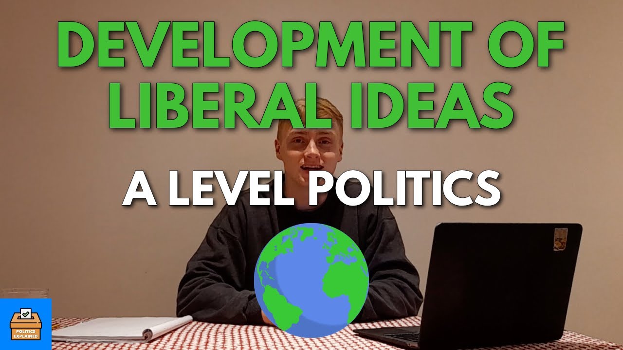 The Development and Spread of Liberal Ideas In A Level Politics | Everything You Need To Know