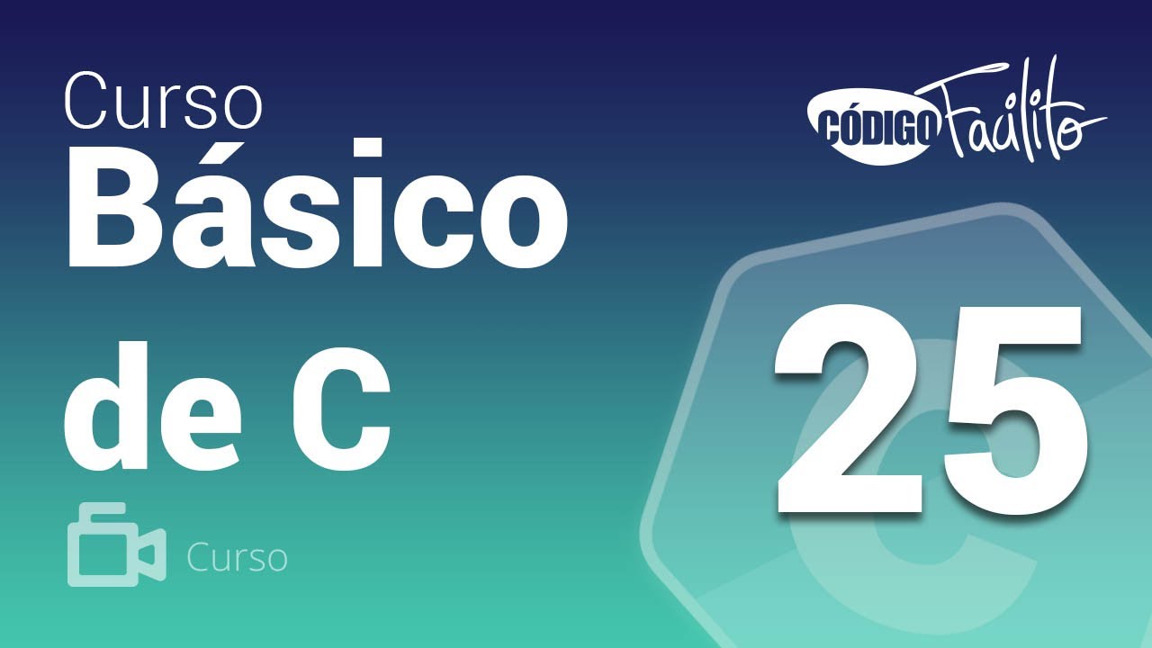 25   Curso básico de C - Asignación Dinámica de Memoria