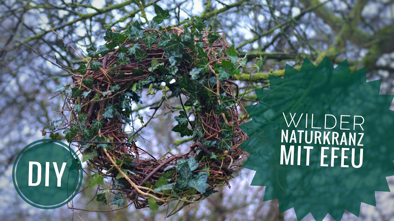 DIY: Wilder & wetterfester NATURKRANZ mit EFEU selber machen - NATUR PUR genießen
