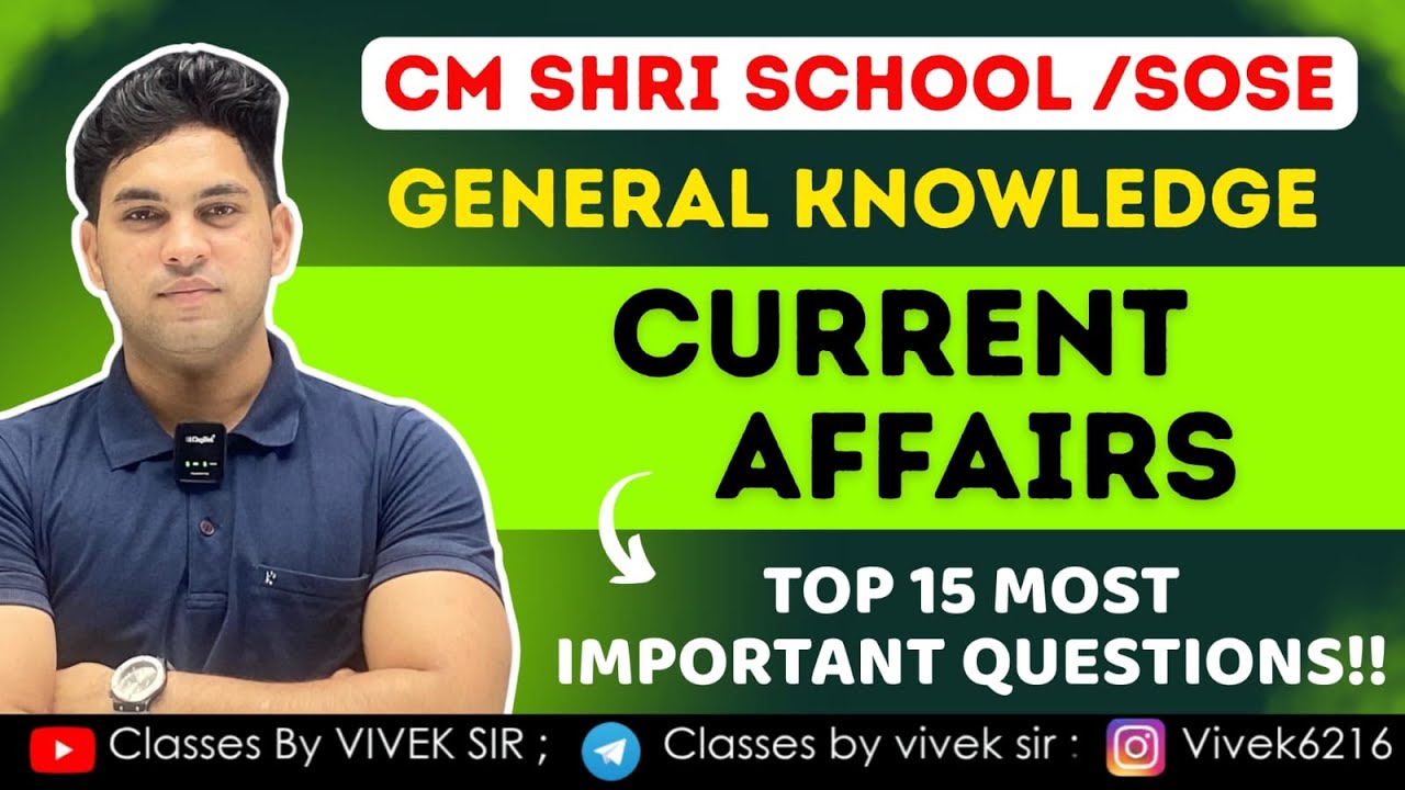 CURRENT AFFAIRS | GENERAL KNOWLEDGE 🔥| CM SHRI / SOSE | SELECTION 100% | BY VIVEK SIR