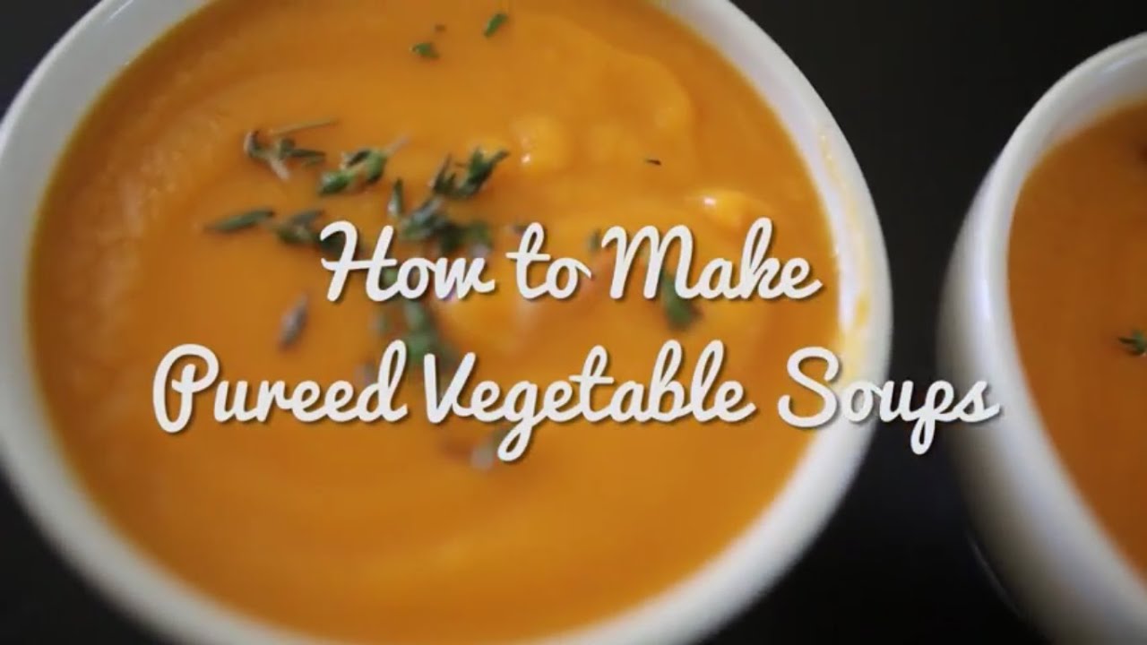 How to Make Pureed Vegetable Soups | by @cooksmarts