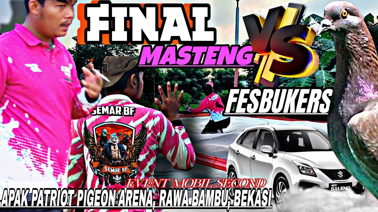 🔴FINAL MOBIL SECOND|MASTENG VS FESBUKERS|LAPAK PATRIOT PIGEON ARENA|BEKASI|GARONG|KENWOOD|BE6AL