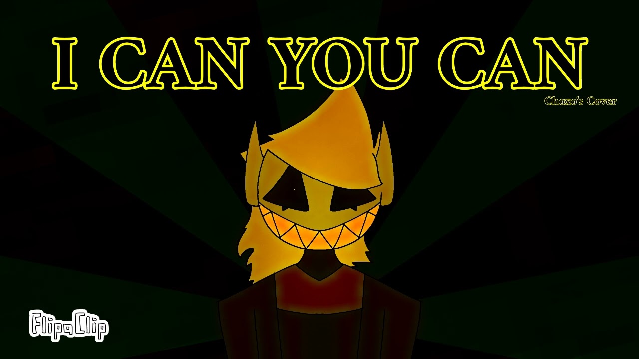 I CAN YOU CAN (Choxo's Cover)
