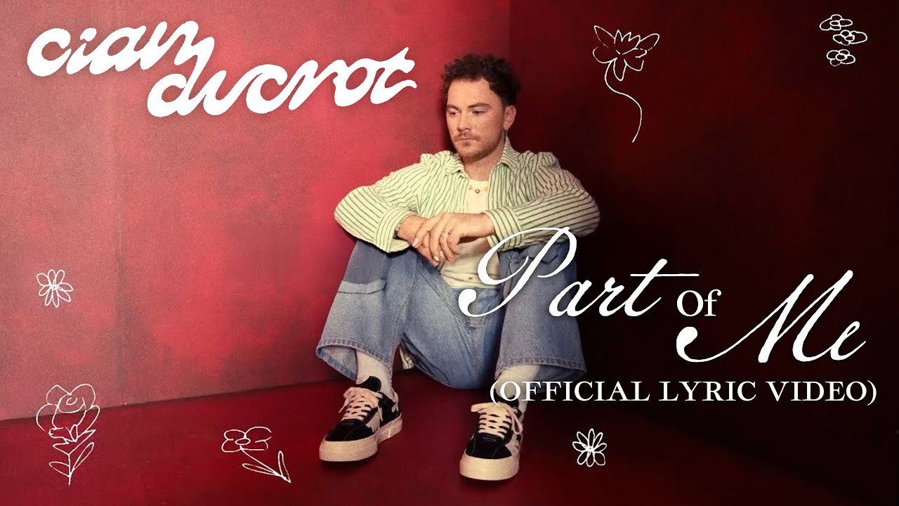 Cian Ducrot — Part Of Me (Official Lyric Video)