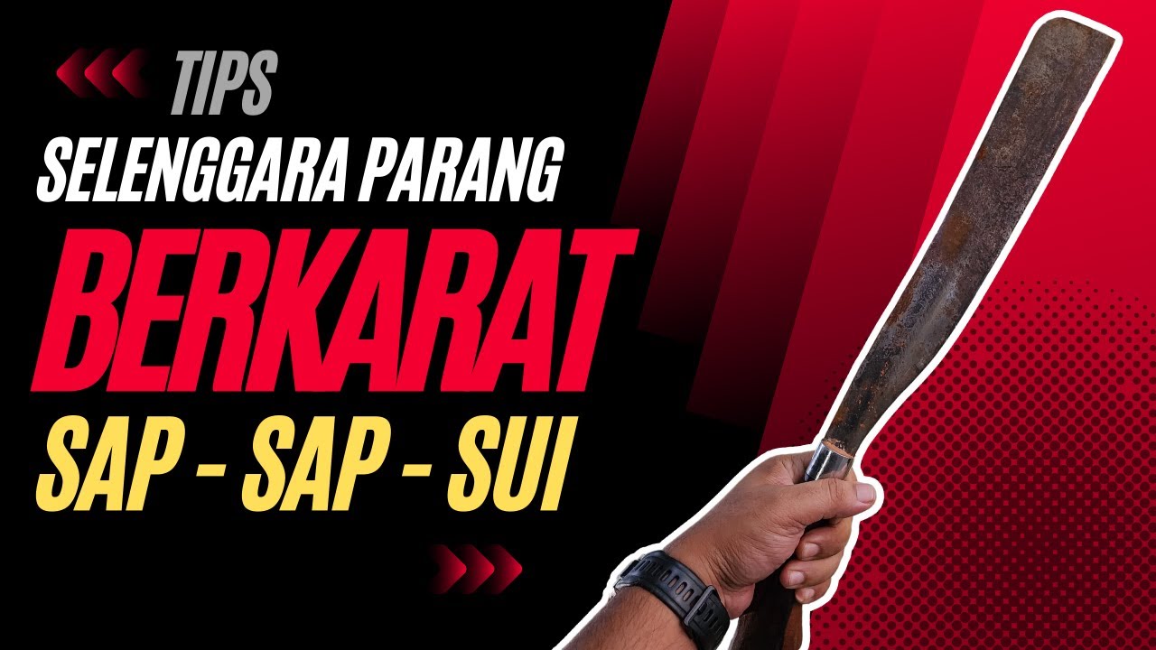 Asah parang berkarat (penyelenggaraan) | RUSTY PARANG MAINTENANCE