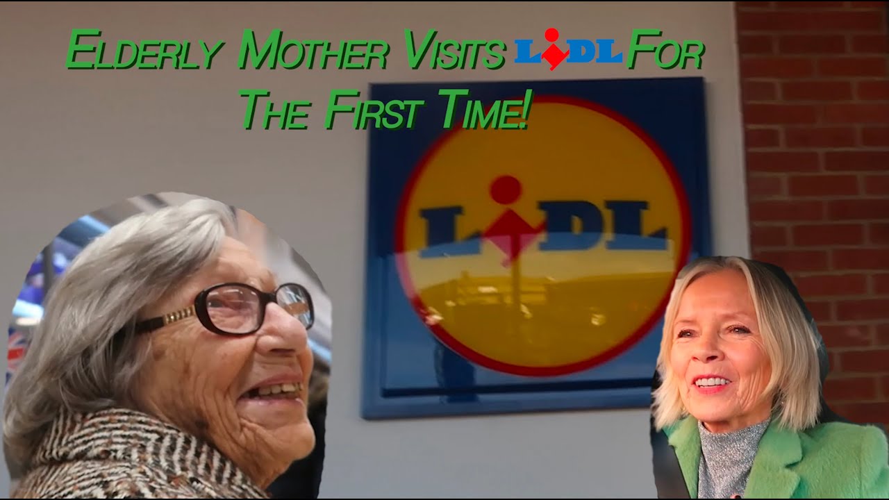 ELDERLY MOTHER VISITS LIDL FOR THE FIRST TIME! | WEEKLY VLOG